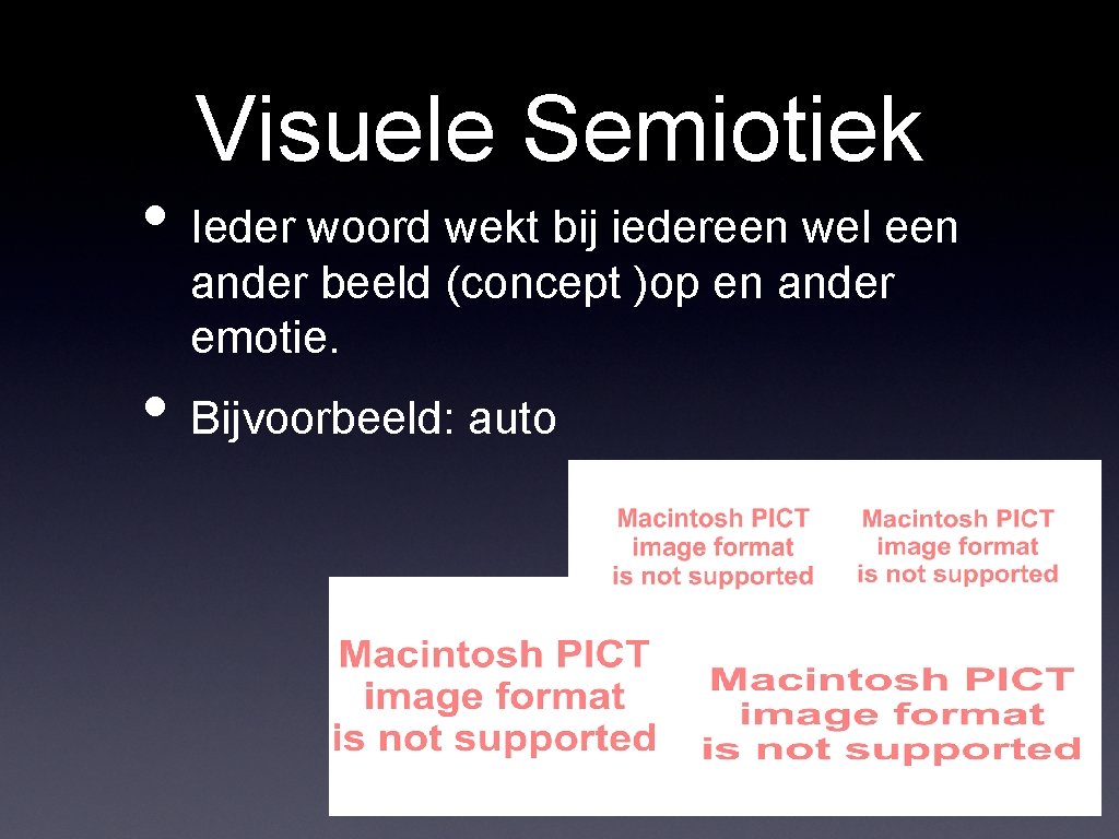 Visuele Semiotiek • Ieder woord wekt bij iedereen wel een ander beeld (concept )op