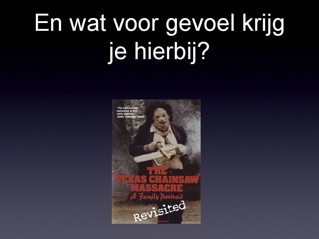 En wat voor gevoel krijg je hierbij? 