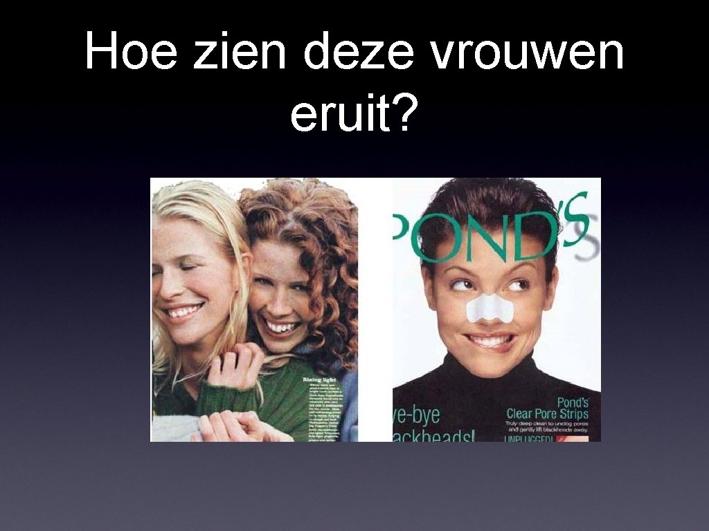 Hoe zien deze vrouwen eruit? 