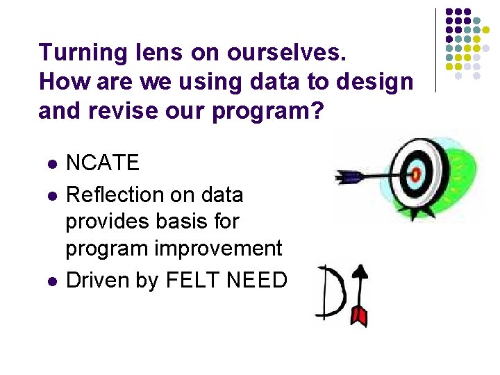 Turning lens on ourselves. How are we using data to design and revise our