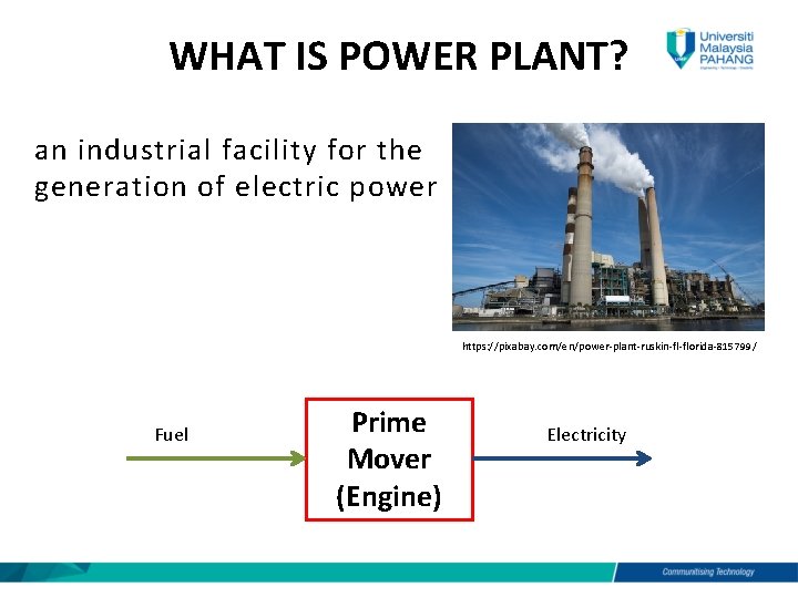 WHAT IS POWER PLANT? an industrial facility for the generation of electric power https: