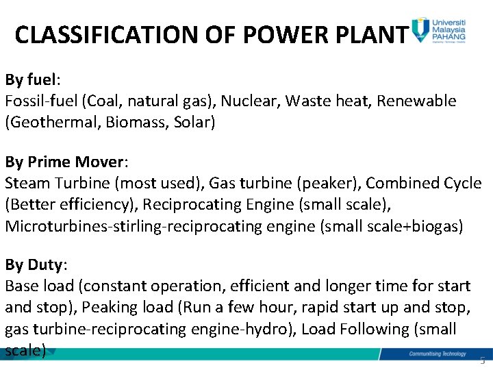 CLASSIFICATION OF POWER PLANT By fuel: Fossil-fuel (Coal, natural gas), Nuclear, Waste heat, Renewable