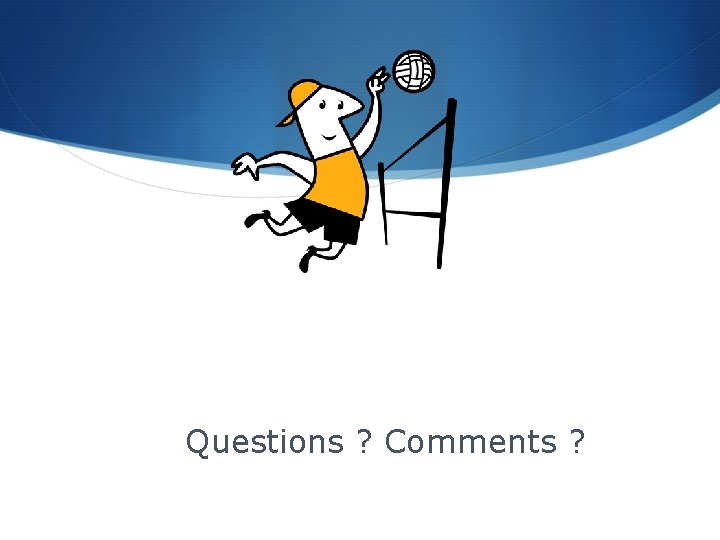 our Weekend. Questions ? Comments ? 