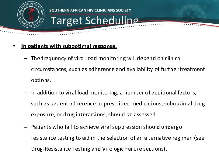 Target Scheduling • In patients with suboptimal response. – The frequency of viral load