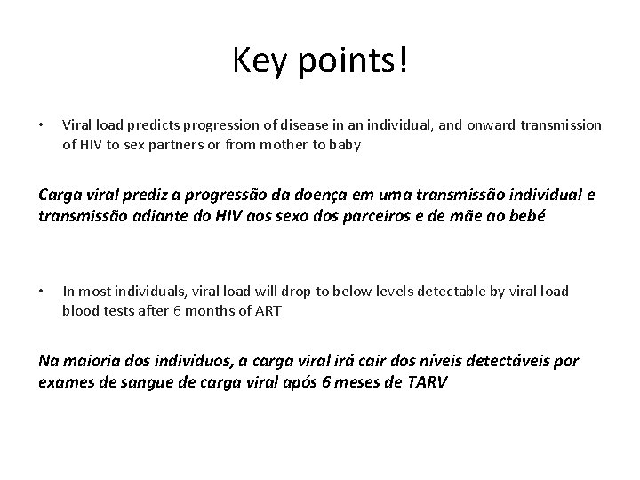 Key points! • Viral load predicts progression of disease in an individual, and onward