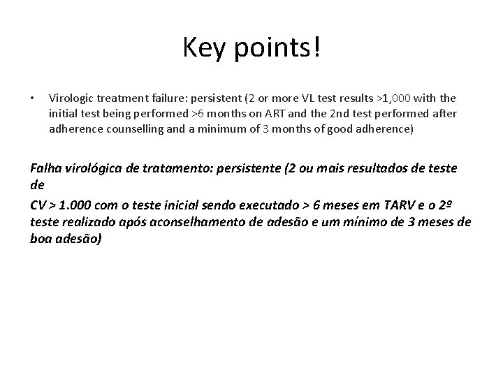 Key points! • Virologic treatment failure: persistent (2 or more VL test results >1,