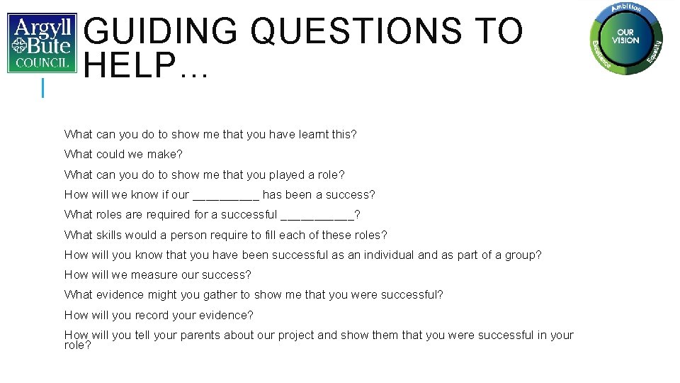 GUIDING QUESTIONS TO HELP… What can you do to show me that you have