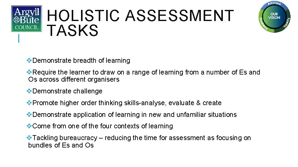 HOLISTIC ASSESSMENT TASKS v. Demonstrate breadth of learning v. Require the learner to draw