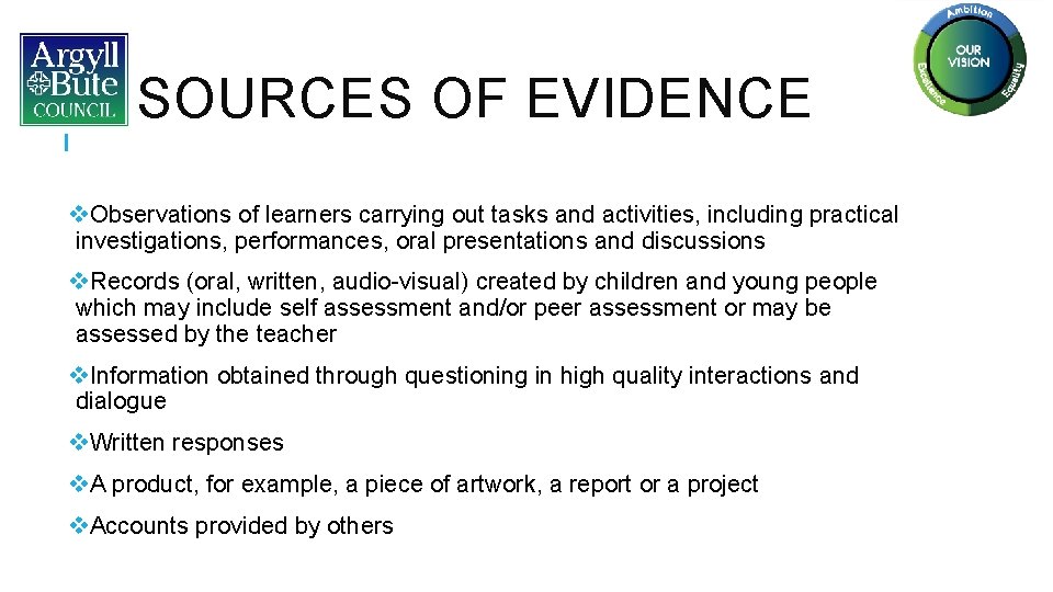 SOURCES OF EVIDENCE v. Observations of learners carrying out tasks and activities, including practical