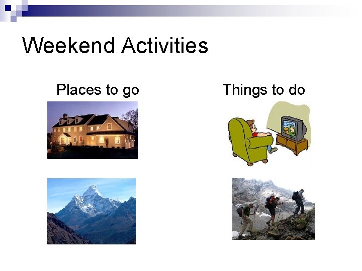 Weekend Activities Places to go Things to do 