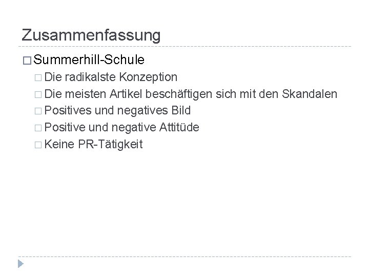 Zusammenfassung � Summerhill-Schule � Die radikalste Konzeption � Die meisten Artikel beschäftigen sich mit
