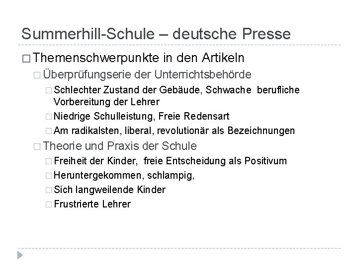 Summerhill-Schule – deutsche Presse � Themenschwerpunkte � Überprüfungserie in den Artikeln der Unterrichtsbehörde �