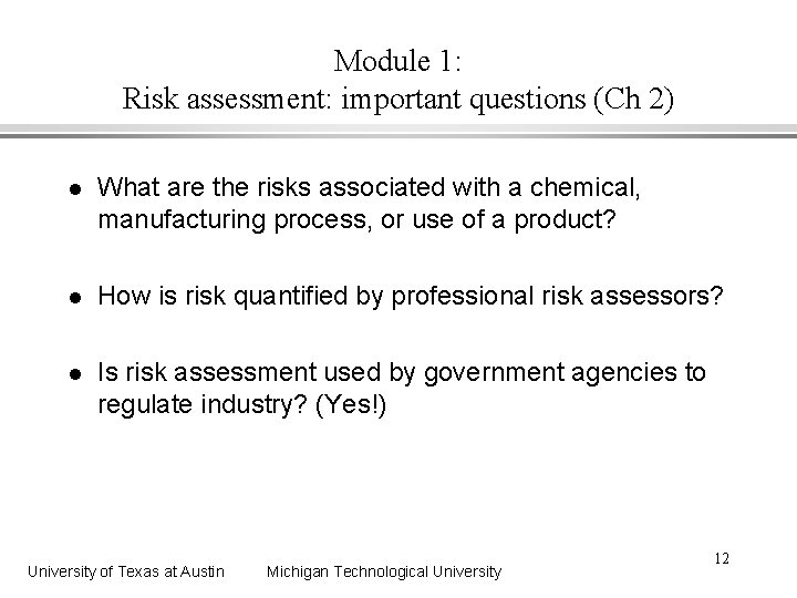 Module 1: Risk assessment: important questions (Ch 2) l What are the risks associated