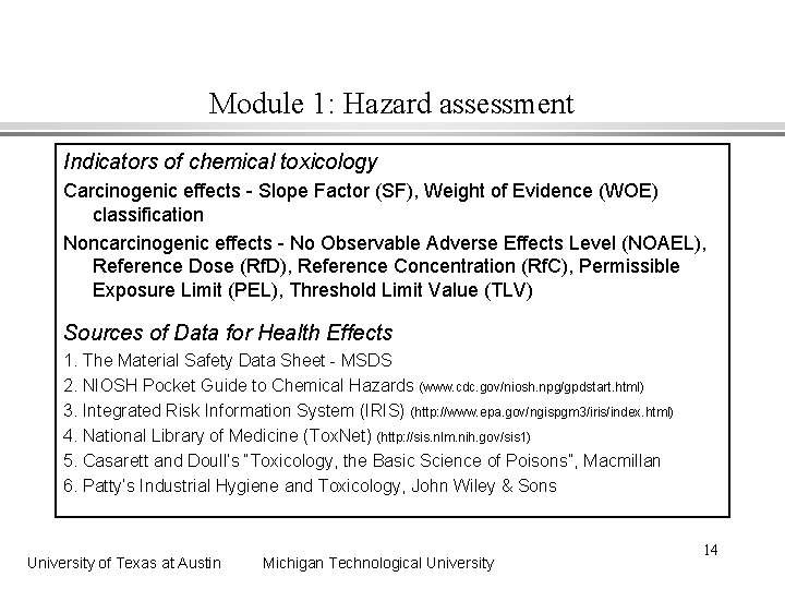 Module 1: Hazard assessment Indicators of chemical toxicology Carcinogenic effects - Slope Factor (SF),