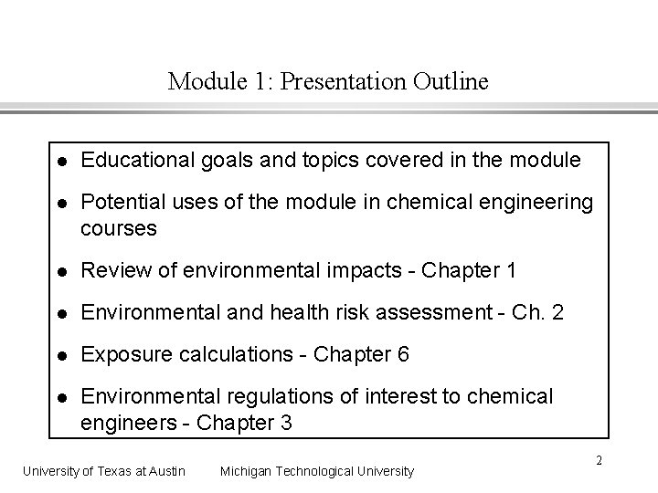 Module 1: Presentation Outline l Educational goals and topics covered in the module l