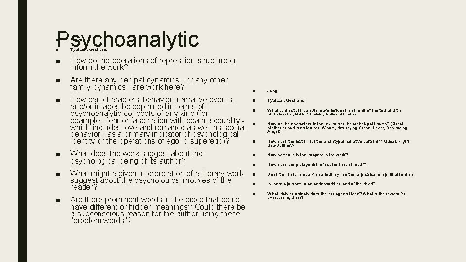 Psychoanalytic ■ Freud ■ Typical questions: ■ How do the operations of repression structure