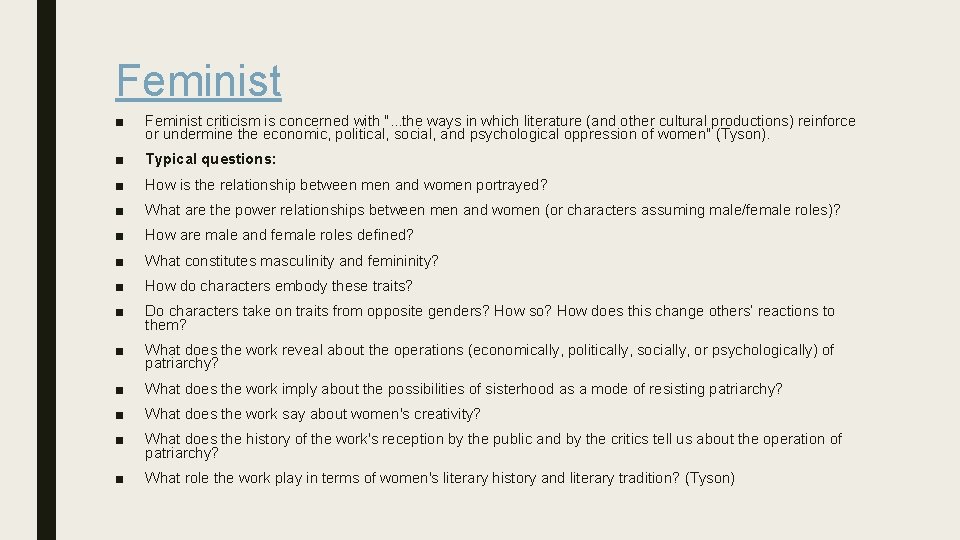 Feminist ■ Feminist criticism is concerned with ". . . the ways in which