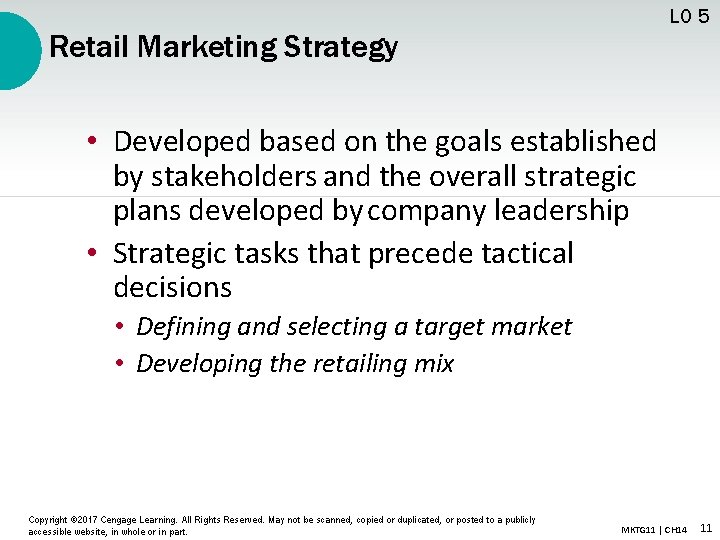 LO 5 Retail Marketing Strategy • Developed based on the goals established by stakeholders