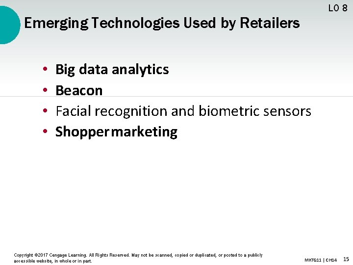 LO 8 Emerging Technologies Used by Retailers • • Big data analytics Beacon Facial