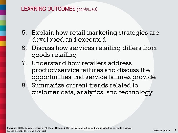 LEARNING OUTCOMES (continued) 5. Explain how retail marketing strategies are developed and executed 6.