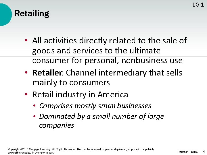LO 1 Retailing • All activities directly related to the sale of goods and
