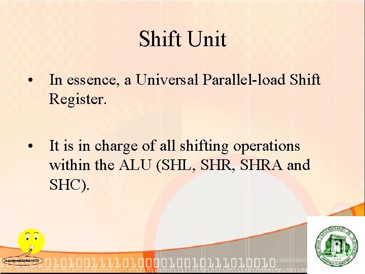 Shift Unit • In essence, a Universal Parallel-load Shift Register. • It is in