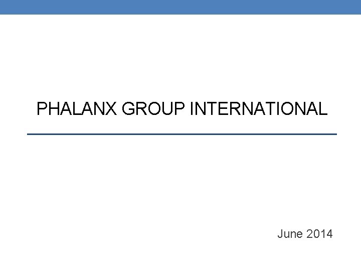 PHALANX GROUP INTERNATIONAL June 2014 