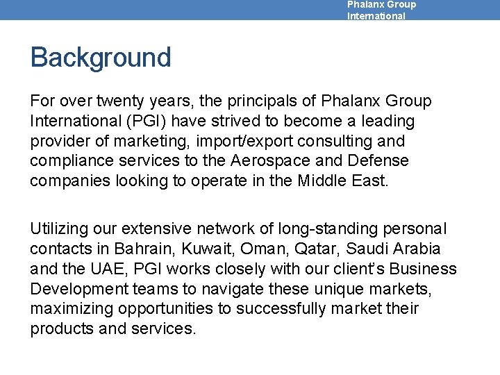 Phalanx Group International Background For over twenty years, the principals of Phalanx Group International