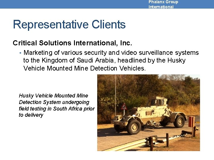 Phalanx Group International Representative Clients Critical Solutions International, Inc. • Marketing of various security