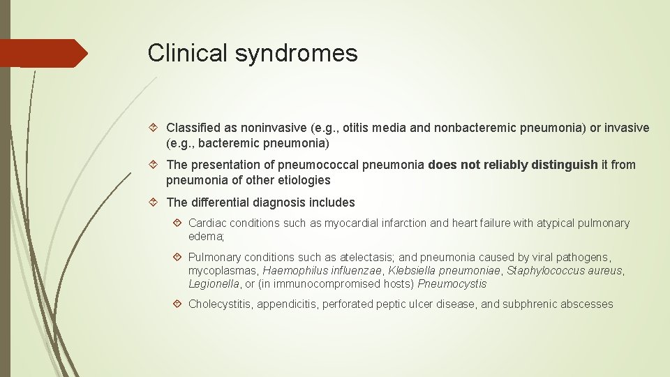 Clinical syndromes Classified as noninvasive (e. g. , otitis media and nonbacteremic pneumonia) or