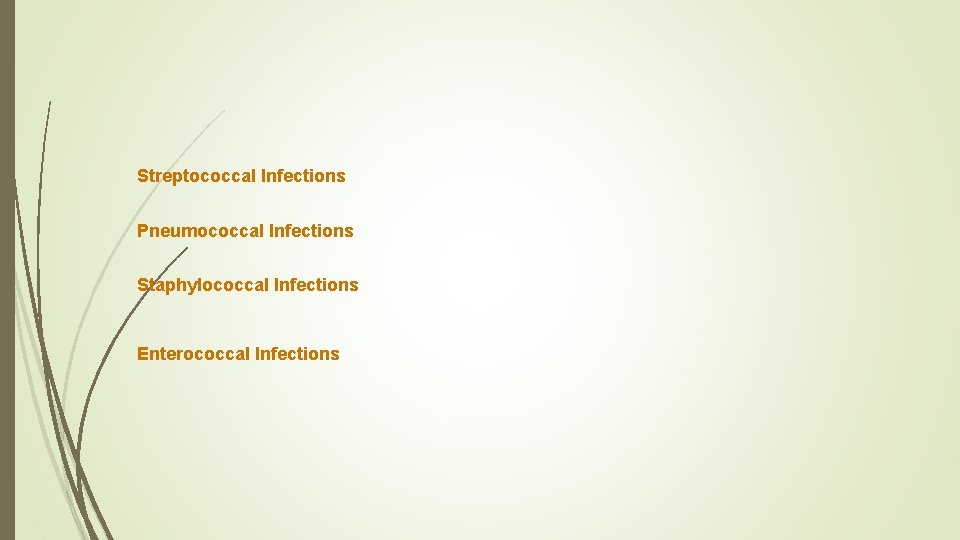 Streptococcal Infections Pneumococcal Infections Staphylococcal Infections Enterococcal Infections 