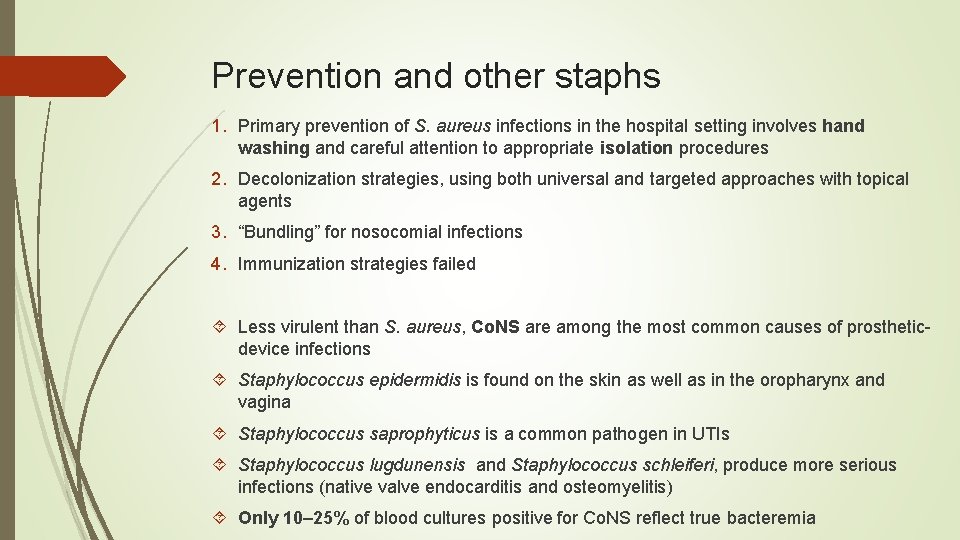 Prevention and other staphs 1. Primary prevention of S. aureus infections in the hospital