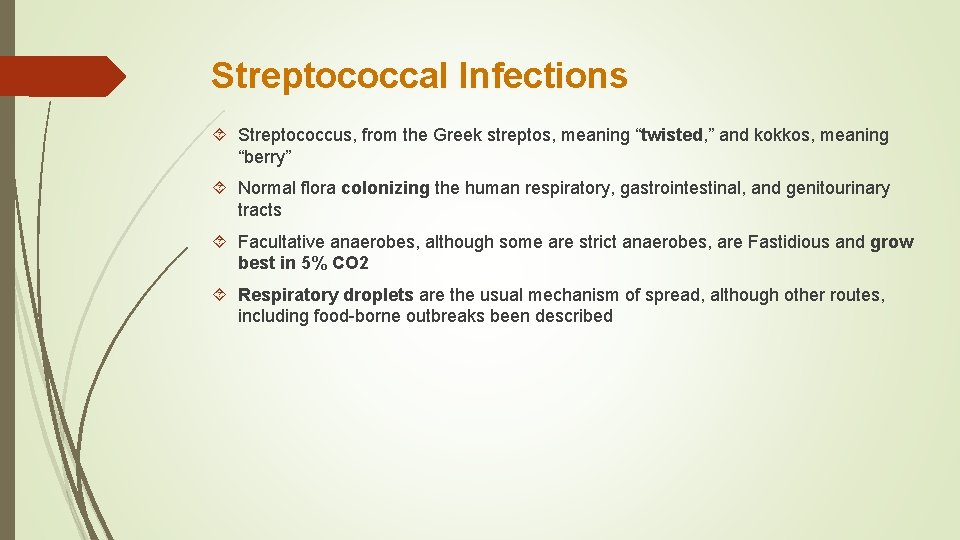 Streptococcal Infections Streptococcus, from the Greek streptos, meaning “twisted, ” and kokkos, meaning “berry”