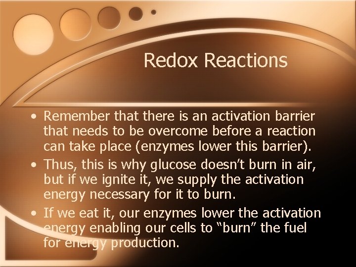 Redox Reactions • Remember that there is an activation barrier that needs to be