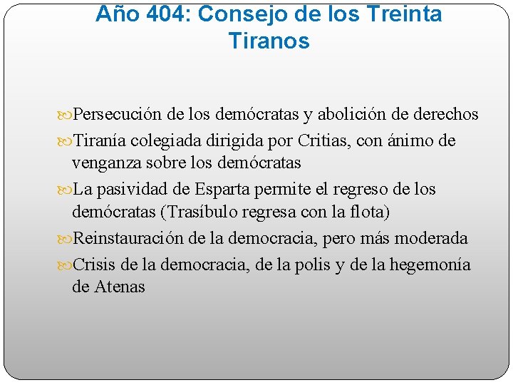 Año 404: Consejo de los Treinta Tiranos Persecución de los demócratas y abolición de