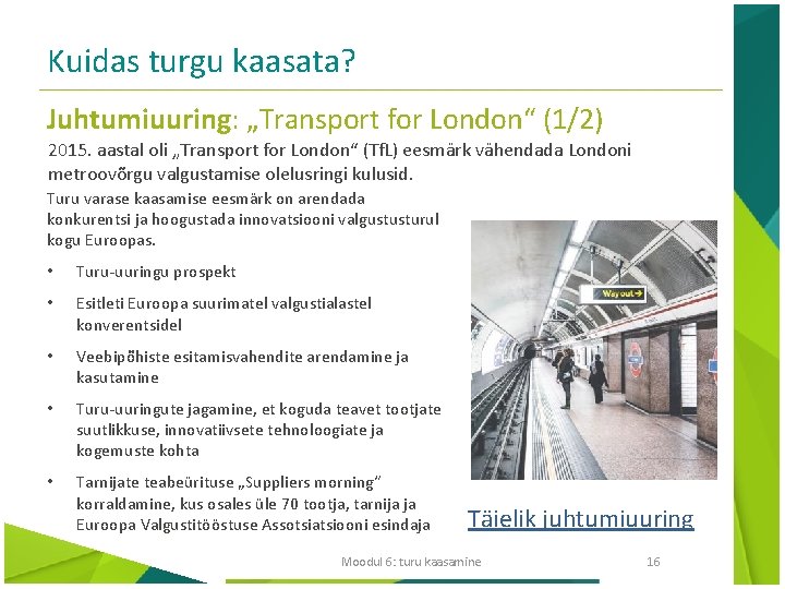 Kuidas turgu kaasata? Juhtumiuuring: „Transport for London“ (1/2) 2015. aastal oli „Transport for London“