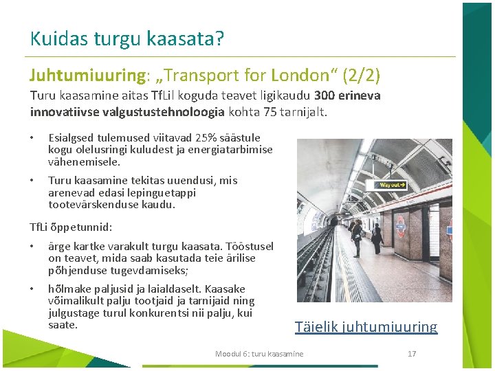 Kuidas turgu kaasata? Juhtumiuuring: „Transport for London“ (2/2) Turu kaasamine aitas Tf. Lil koguda