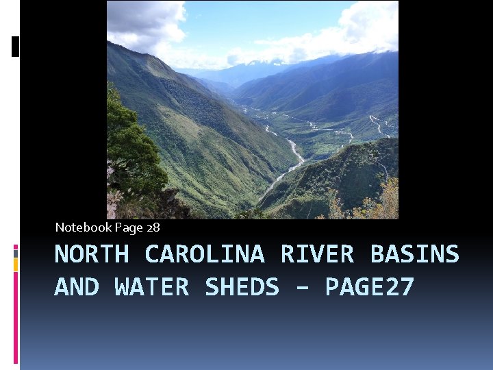 Notebook Page 28 NORTH CAROLINA RIVER BASINS AND WATER SHEDS – PAGE 27 