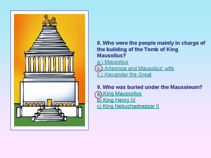 8. Who were the people mainly in charge of the building of the Tomb