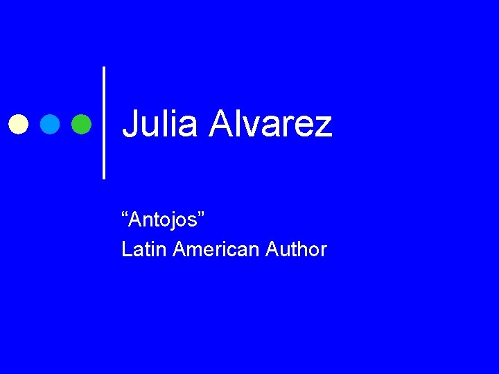Julia Alvarez “Antojos” Latin American Author 