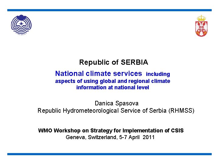 Republic of SERBIA National climate services including aspects of using global and regional climate