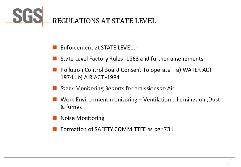 REGULATIONS AT STATE LEVEL n Enforcement at STATE LEVEL : n State Level Factory