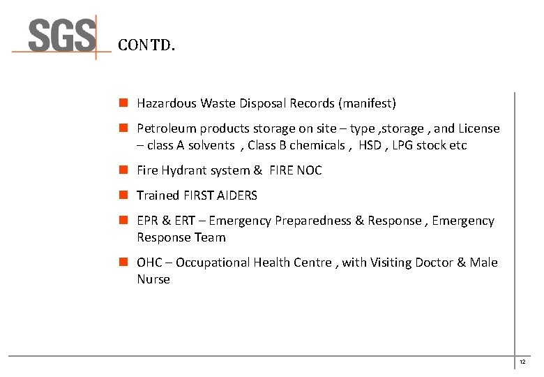 CONTD. n Hazardous Waste Disposal Records (manifest) n Petroleum products storage on site –