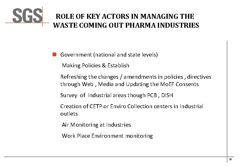 ROLE OF KEY ACTORS IN MANAGING THE WASTE COMING OUT PHARMA INDUSTRIES n Government
