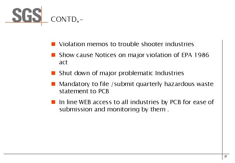 CONTD, n Violation memos to trouble shooter industries n Show cause Notices on major