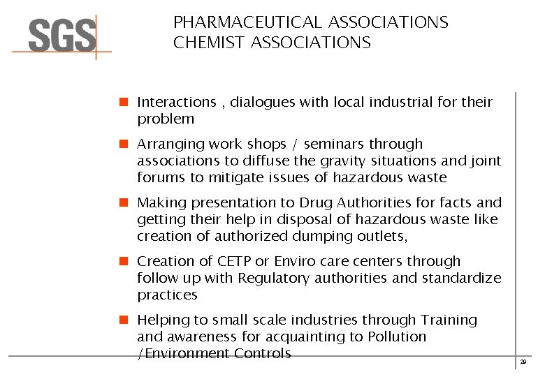 PHARMACEUTICAL ASSOCIATIONS CHEMIST ASSOCIATIONS n Interactions , dialogues with local industrial for their problem