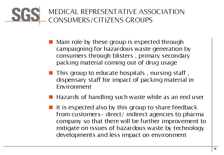 MEDICAL REPRESENTATIVE ASSOCIATION CONSUMERS/CITIZENS GROUPS n Main role by these group is expected through
