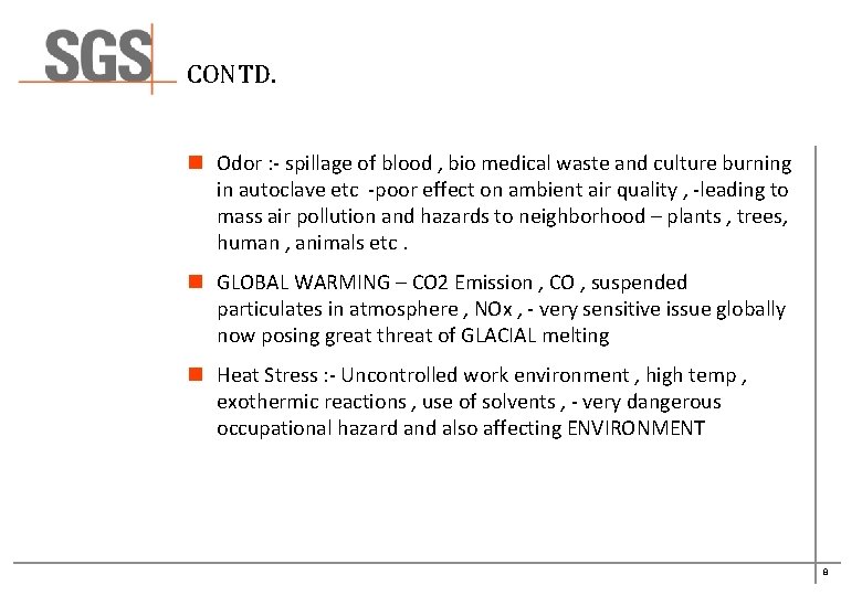 CONTD. n Odor : - spillage of blood , bio medical waste and culture