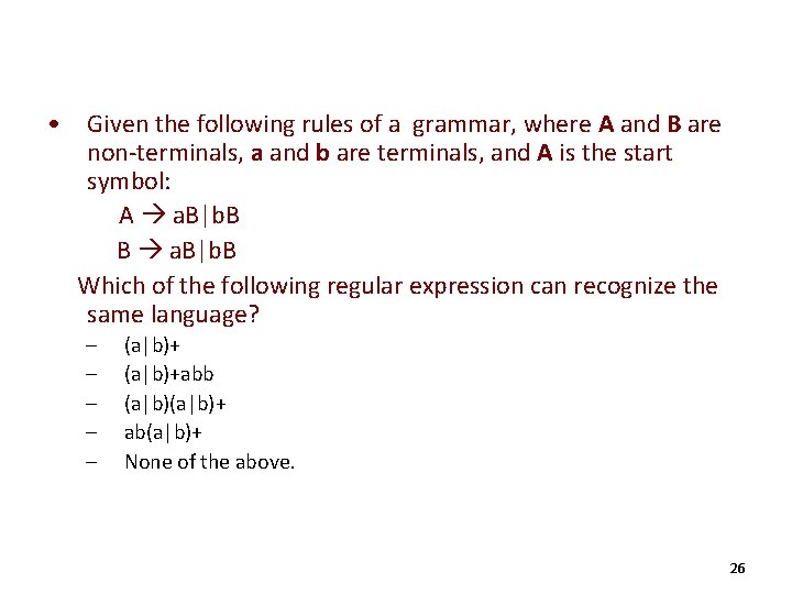  • Given the following rules of a grammar, where A and B are