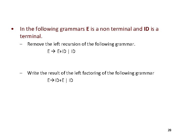  • In the following grammars E is a non terminal and ID is